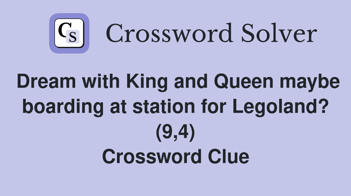 Dream with King and Queen maybe boarding at station for Legoland? (9,4